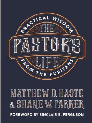 The pastors life – Practical   from the puritans