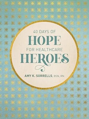 40 days of hope for healthcare heroes