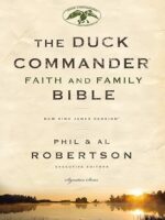 The Duck Commander and Faith Family Bible, NKJV