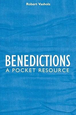 Benedictions: A Pocket Resource