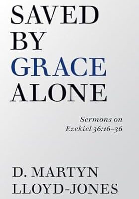 Saved By Grace Alone