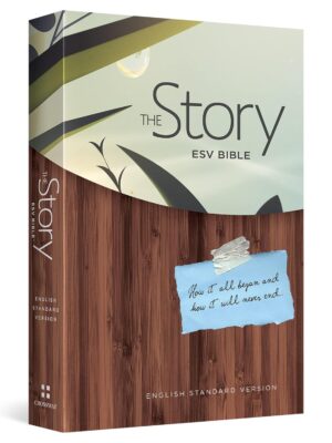 The Story ESV Bible by ESV Bibles