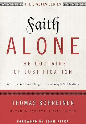 Faith Alone : The Doctrine of Justification