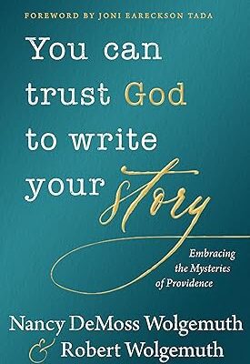 You can trust God to write your story