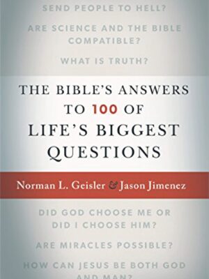 The Bible's answers to 100 of Life's biggest questions