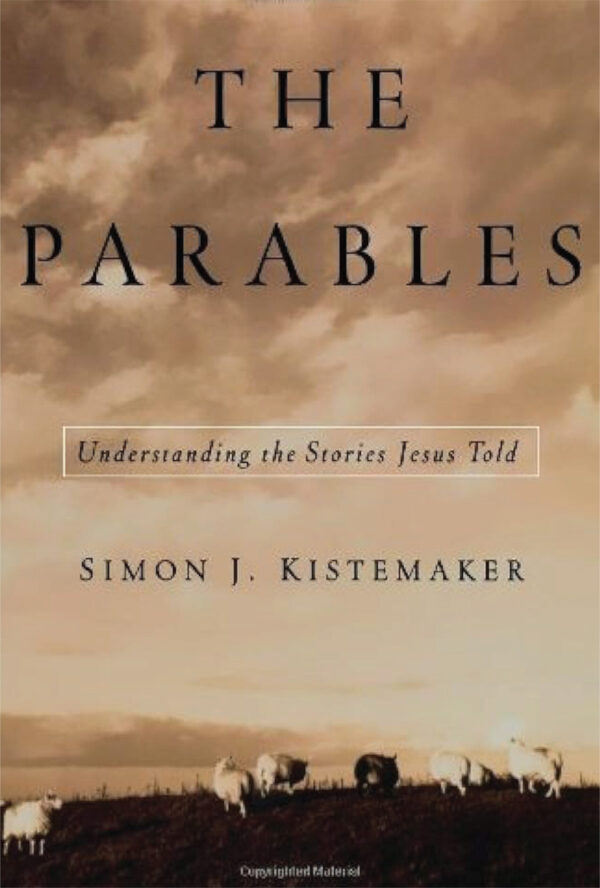 The Parables : Understanding the Stories Jesus told