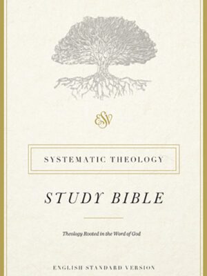 ESV, The Reformed Systematic Study Bible  Student Edition