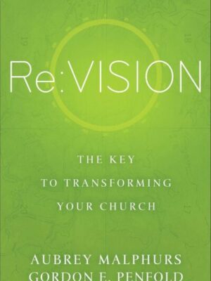 Re:Vision: The Key to Transforming Your Church