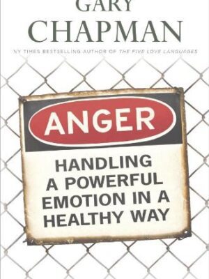 Anger: Handling a Powerful Emotion in a Healthy Way