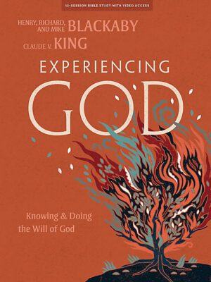 Experiencing God: Knowing and Doing the Will of God