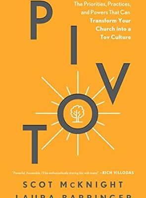 Pivot: The Priorities, Practices, and Powers That Can Transform Your Church into a Tov Culture