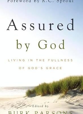 Assured by God: Living in the Fullness of God's Grace