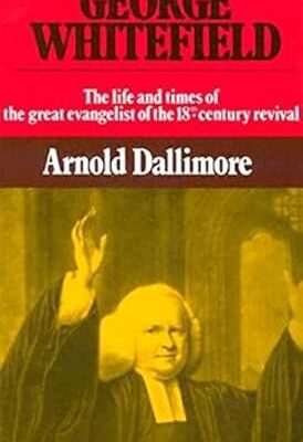 George Whitefield: The Life and Times of the Great Evangelist of the Eighteenth Century - Volume II