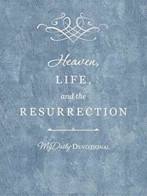 Heaven, Life, and the Resurrection (MyDaily)