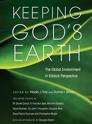 Keeping God's Earth: The Global Environment in Biblical Perspective