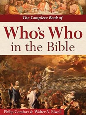 The Complete Book of Who's Who in the Bible