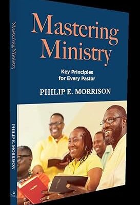 Mastering Ministry: Key Principles for Every Pastor