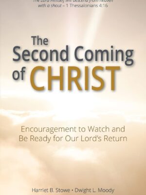 The Second Coming of Christ: Encouragement to Watch and Be Ready for Our Lord’s Return