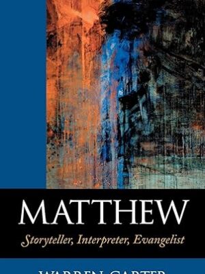 Matthew: Storyteller, Interpreter, Evangelist