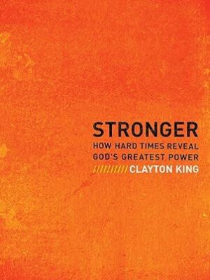 Stronger: How Hard Times Reveal God's Greatest Power