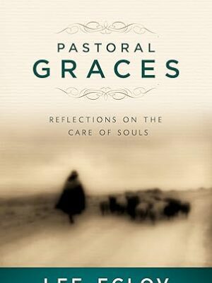 Pastoral Graces: Reflections on the Care of Souls