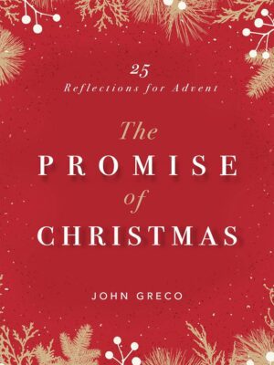 The Promise of Christmas: 25 Reflections for Advent