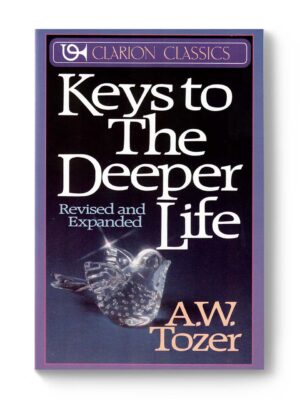 Keys To The Deeper Life