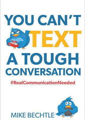 You Can't Text a Tough Conversation: #RealCommunicationNeeded