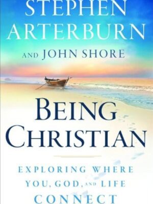 Being Christian: Exploring Where You, God, and Life Connect