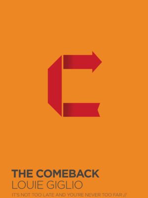 The Comeback: It's Not Too Late and You're Never Too Far