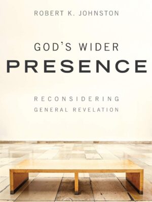 God's Wider Presence: Reconsidering General Revelation