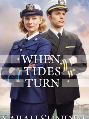 When Tides Turn: (Christian Historical Romance Book about the World War 2 Navy)