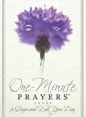 One-Minute Prayers to Begin and End Your Day