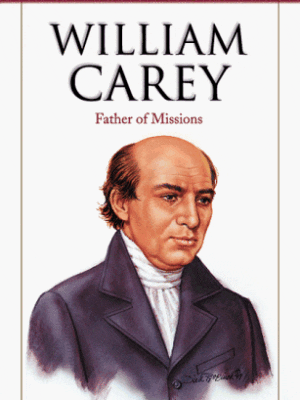 William Carey: Father of Missions (Heroes of the Faith)