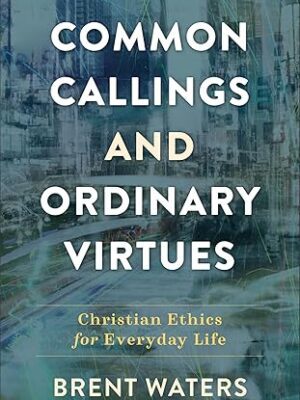 Common Callings and Ordinary Virtues