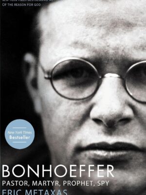 Bonhoeffer: Pastor, Martyr, Prophet, Spy