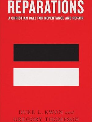 Reparations: A Christian Call for Repentance and Repair