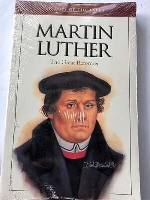 Martin Luther: The Great Reformer (Heroes of the Faith)