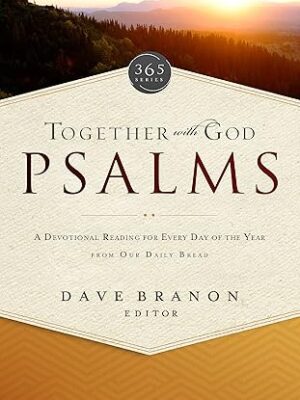 Together with God: Psalms: A Devotional Reading for Every Day of the Year from Our Daily Bread