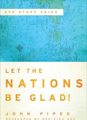 Let the Nations Be Glad! Study Guide