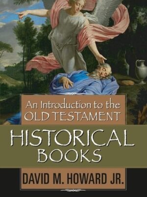 An Introduction to the Old Testament Historical Books