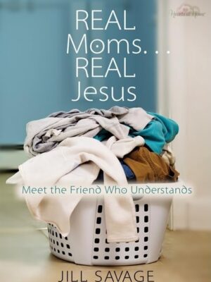 Real Moms...Real Jesus: Meet the Friend Who Understands