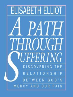 Path Through Suffering: Discovering the Relationship Between God’s Mercy and Our Pain