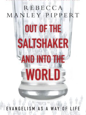 Out of the Saltshaker and Into the World: Evangelism as a Way of Life