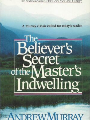 The Believers Secret of the Masters Indwelling