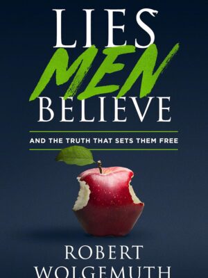 Lies Men Believe: And the Truth that Sets Them Free