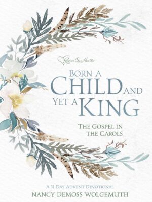 Born a Child and Yet a King: the Gospel in the Carols