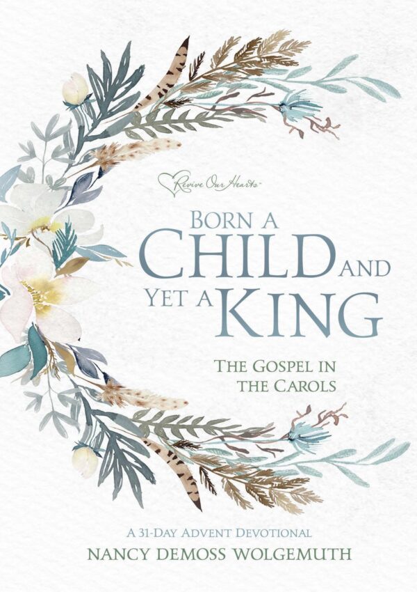Born a Child and Yet a King: the Gospel in the Carols