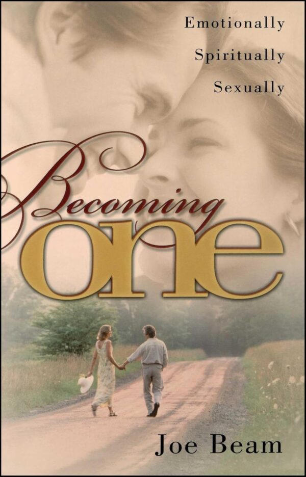 Becoming One: Emotionally, Spiritually, Sexually