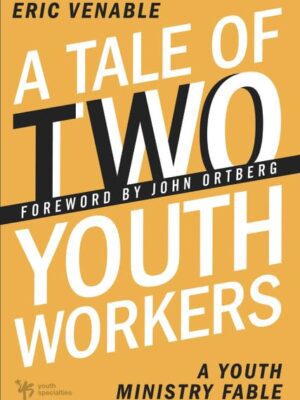 A Tale of Two Youth Workers: A Youth Ministry Fable